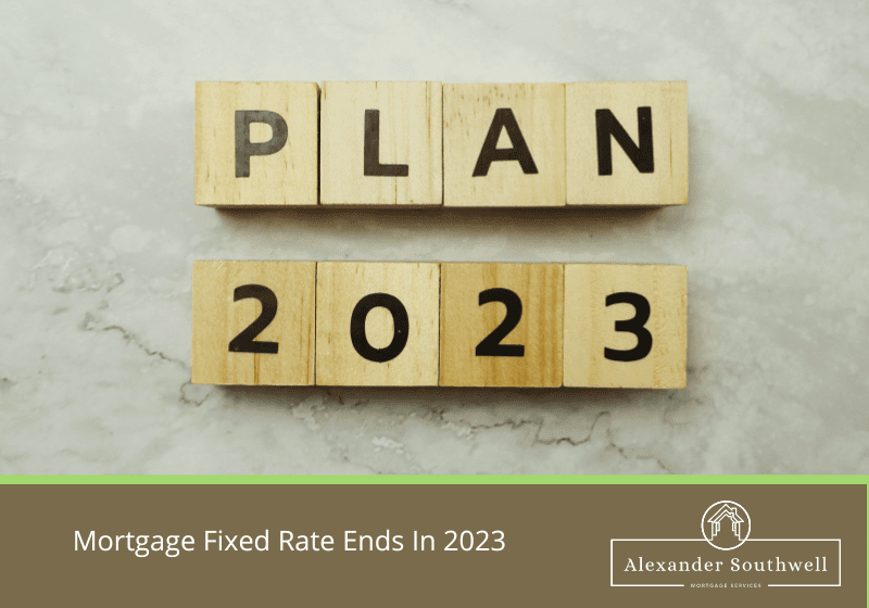 Does your mortgage fixed rate end in 2023?